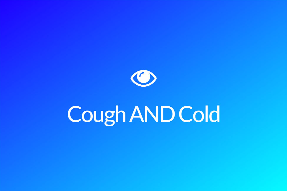 Cough AND Cold