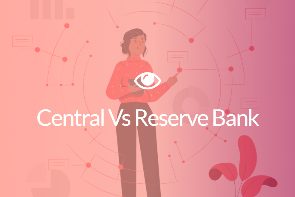 Central Vs Reserve Bank