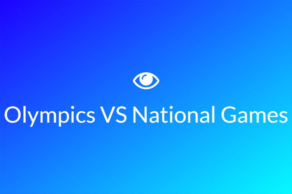 Olympics VS National Games