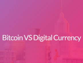 Bitcoin VS Digital Currency