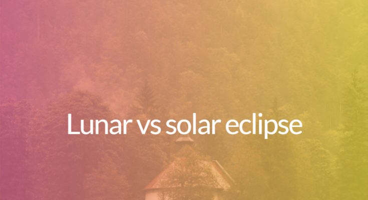 Lunar vs solar eclipse