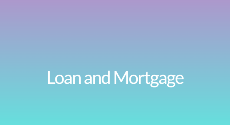 Loan and Mortgage