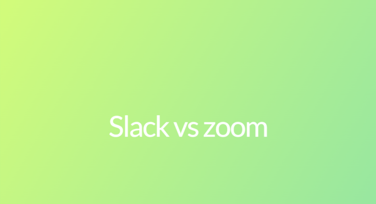 Slack vs zoom