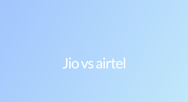 Jio vs airtel