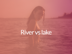 River vs lake