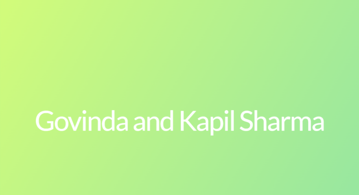 Govinda and Kapil Sharma