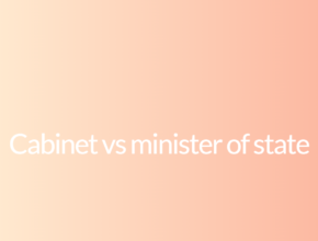 Cabinet vs minister of state