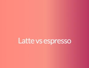 Latte vs espresso