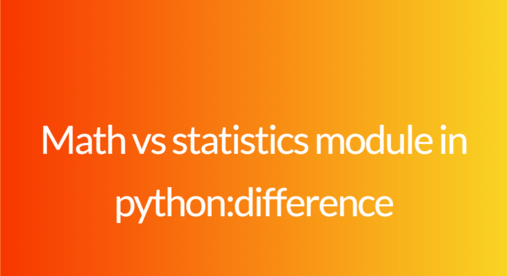 Math vs statistics module in python:difference