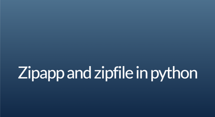 Zipapp and zipfile in python